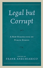 Legal but corrupt : a new perspective on public ethics