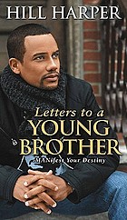 Letters to a young brother : manifest your destiny