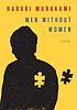 Men Without Women : Stories. by  Haruki Murakami 