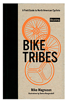 Bike tribes : a field guide to North American cyclists
