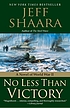 No less than victory : a novel of World War II by  Jeff Shaara 