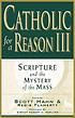 Catholic for a reason. III, Scripture and the... by  Scott Hahn 
