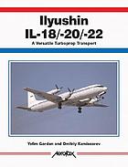 Ilyushin IL-18/-20/-22 : a versatile turboprop transport