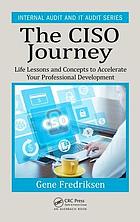 The CISO journey : life lessons and concepts to accelerate your professional development