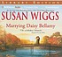 Marrying Daisy Bellamy Auteur: Susan Wiggs