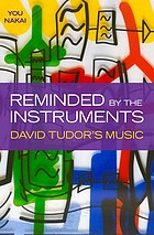 Reminded by the instruments. David Tudor's music.