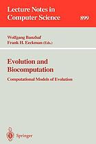 Evolution and biocomputation : computational models of evolution