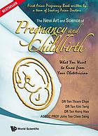 The New Art and Science of Pregnancy and Childbirth: what you want to know from your obstetrician