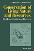 Conservation of living nature and resources : problems, trends, and prospects