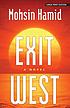 Exit West. 著者： Mohsin Hamid