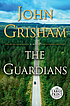 The Guardians. by John Grisham
