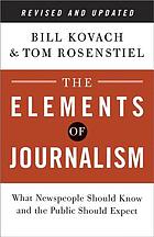 ǂThe ǂelements of journalism : what newspeople should know and the public should expect