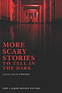 More scary stories to tell in the dark 著者： Alvin Schwartz