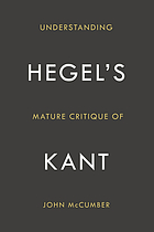 Understanding Hegelʼs mature critique of Kant