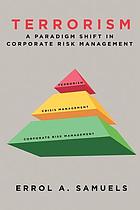 TERRORISM : a paradigm shift in corporate risk management.