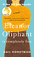 Eleanor Oliphant is completely fine by Gail Honeyman