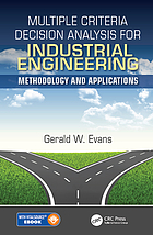 Multiple criteria decision analysis for industrial engineering : methodology and applications