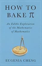 How to bake (Ss(B : an edible exploration of the mathematics of mathematics