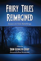 Fairy tales reimagined : essays on new retellings