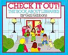 Check it out! : the book about libraries