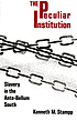 The peculiar institution : slavery in the ante-bellum... by  Kenneth M Stampp 