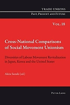 Cross-National Comparisons of Social Movement Unionism : Diversities of Labour Movement Revitalization in Japan, Korea and the United States