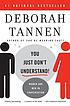 You just don't understand : women and men in conversation by  Deborah Tannen 