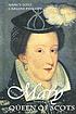 Mary, Queen of Scots by  Nancy Lotz 