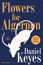 Flowers for Algernon : [by] Daniel KEyes.