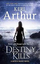Destiny kills : [a myth & magic novel]