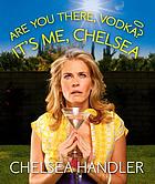 Are you there, vodka? it's me, chelsea