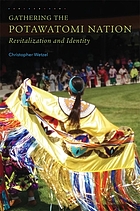 Gathering the Potawatomi Nation : revitalization and identity