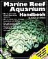 Marine reef aquarium handbook by  Robert J Goldstein 