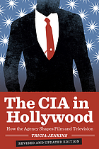 The CIA in Hollywood : how the agency shapes film and television