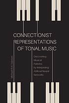 Connectionist representations of tonal music : discovering musical patterns by interpreting artificial neural networks
