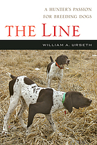 The line : a story of a hunter, a breed and their bond