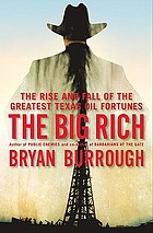 The big rich : the rise and fall of the greatest Texas oil fortunes