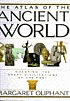 The atlas of the ancient world : charting the... by  Margaret Oliphant 