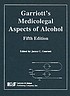 Garriott's medicolegal aspects of alcohol 著者： James C Garriott