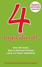4 ingredients : over 340 quick, easy & delicious recipes using 4 or fewer ingredients