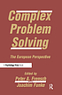 Complex problem solving : the European perspective by  Peter A Frensch 