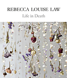 Rebecca Louise Law : life in death.