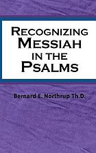 Recognizing Messiah in the Psalms