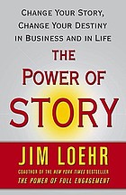The power of story : rewrite your destiny in business and in life