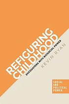 Refiguring childhood : encounters with biosocial power