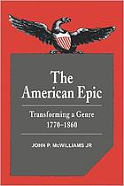 The American epic: transforming a genre, 1770-1860.
