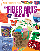Front cover image for The fiber arts encyclopedia