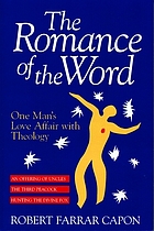 The romance of the word : one man's love affair with theology : three books