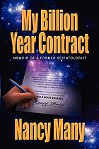 My billion year contract : memoir of a former scientologist