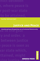 Justice and peace : interdisciplinary perspectives on a contested relationship